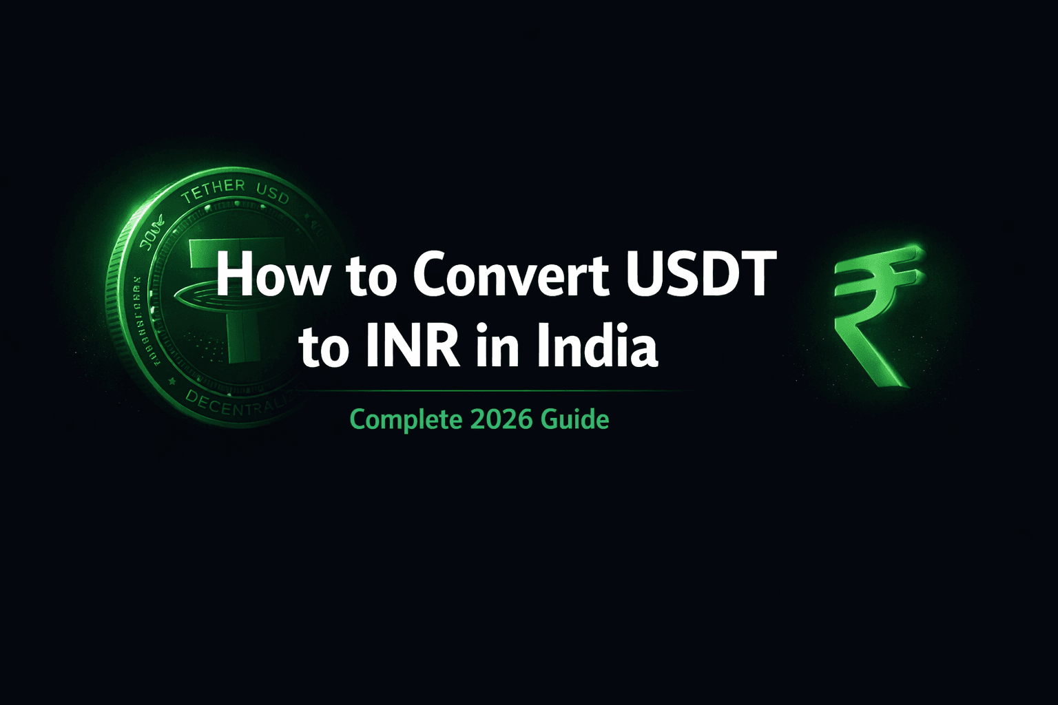 How to Convert USDT to INR in India — The Complete Guide for 2026